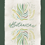 Botanica - Full Collection